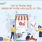 10 trang web order mỹ phẩm Hàn Quốc giá sỉ uy tín