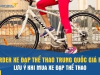 Order xe đạp thể thao Trung Quốc giá rẻ – Lưu ý khi mua xe đạp thể thao