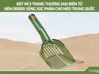 Bật mí 3 trang thương mại điện tử nên order xẻng xúc phân chó mèo Trung Quốc