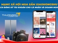 Mạng xã hội mua sắm xiaohongshu – Cách đăng ký tài khoản cho cá nhân và doanh nghiệp sử dụng