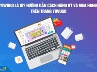 Yiwugo là gì? Hướng dẫn cách đăng ký và mua hàng trên trang Yiwugo