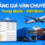 Bảng giá vận chuyển Trung Quốc – Việt Nam